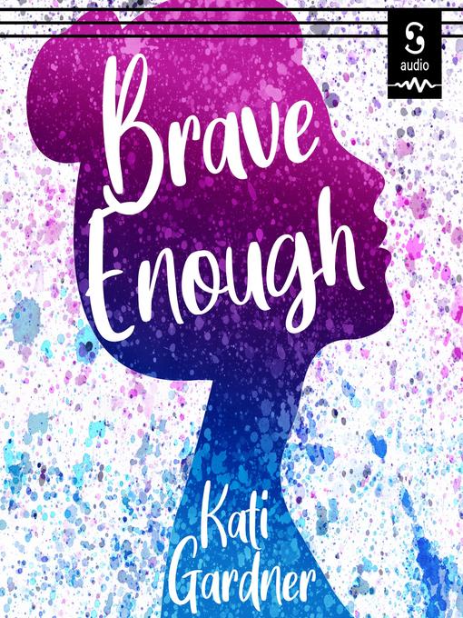Title details for Brave Enough by Kati Gardner - Available